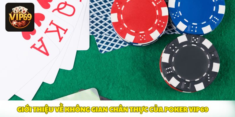 Tìm hiểu sơ lược về sân chơi Poker 